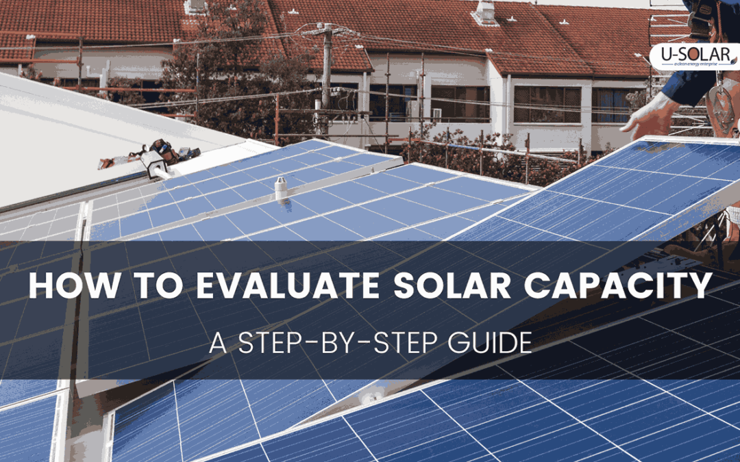 How to Evaluate Solar Capacity: A Step-by-Step Guide 2024