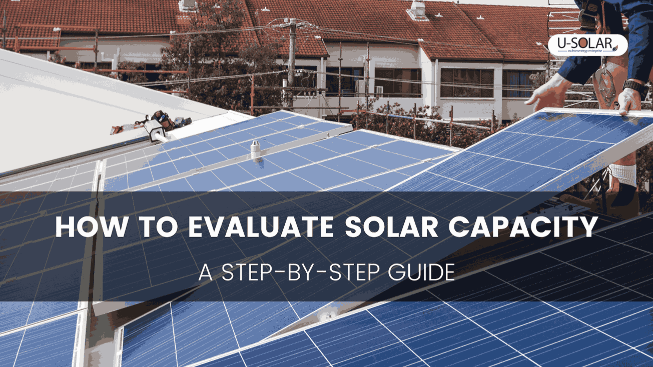 How To Evaluate Solar Capacity A Step By Step Guide 2024 U Solar   Source 4 11zon 