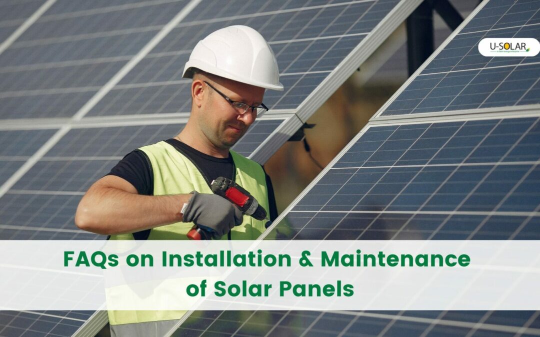 15 Essential FAQs for Seamless Solar Panel Installation & Maintenance